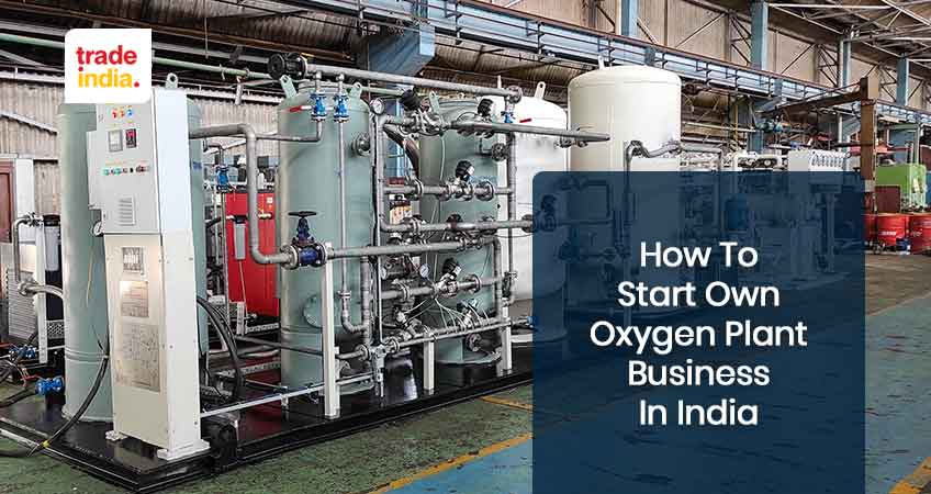 How To Start Oxygen Plant Business In India - 2023 Guide