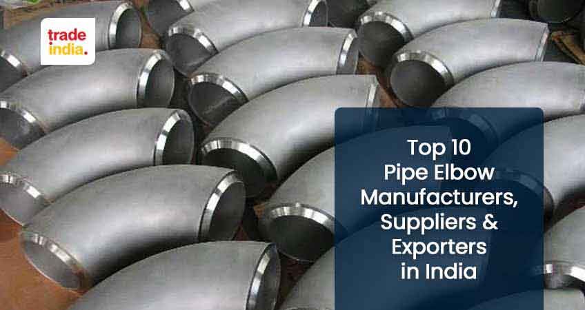 Top 10 Pipe Elbow Manufacturers & Suppliers in India 2024