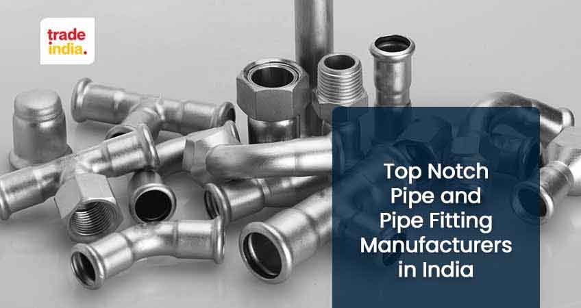 Top Pipe and Pipe Fitting Manufacturers, Suppliers & Exporters in India