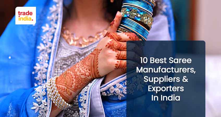 Top 10 Saree Manufacturers in India - Latest 2024