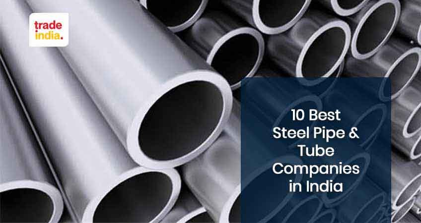 Best Steel Pipes & Tubes Manufacturers in India
