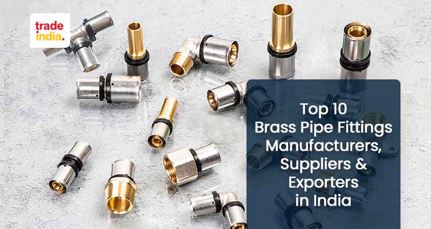 Top 10 Brass Pipe Fittings Companies in India - Leading
