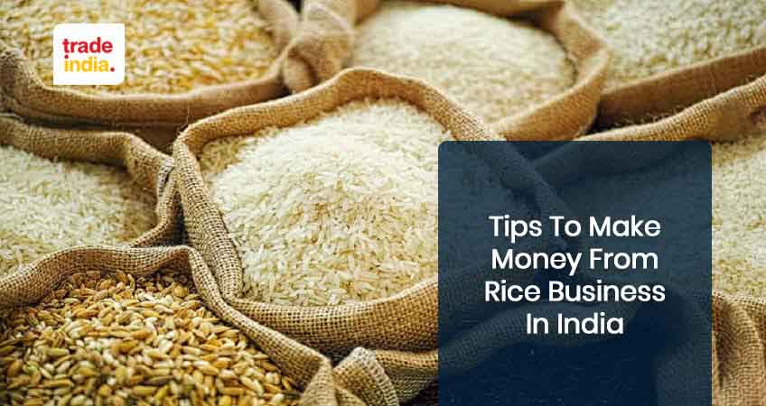 Tips to Make Money from Rice Business in India