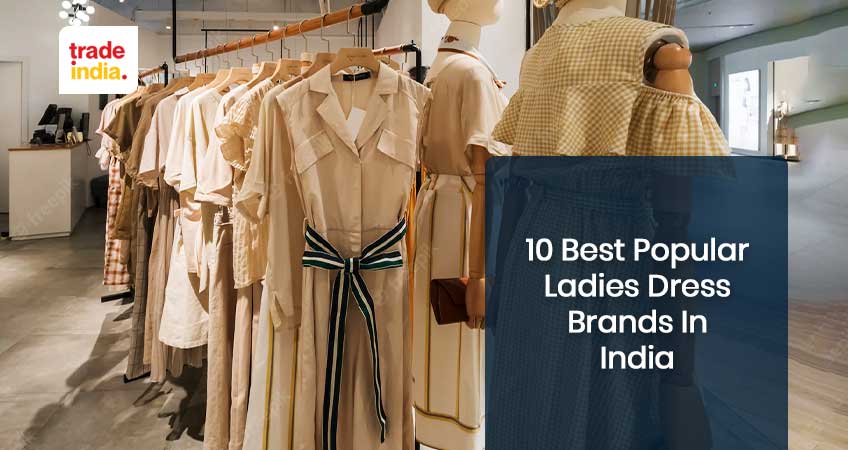 10 Popular Ladies Dress Brands in India