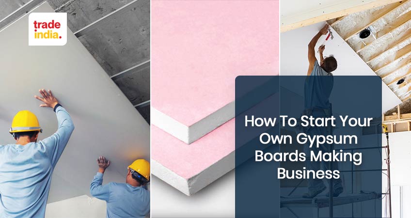 How To Start Gypsum Boards Making Business in India