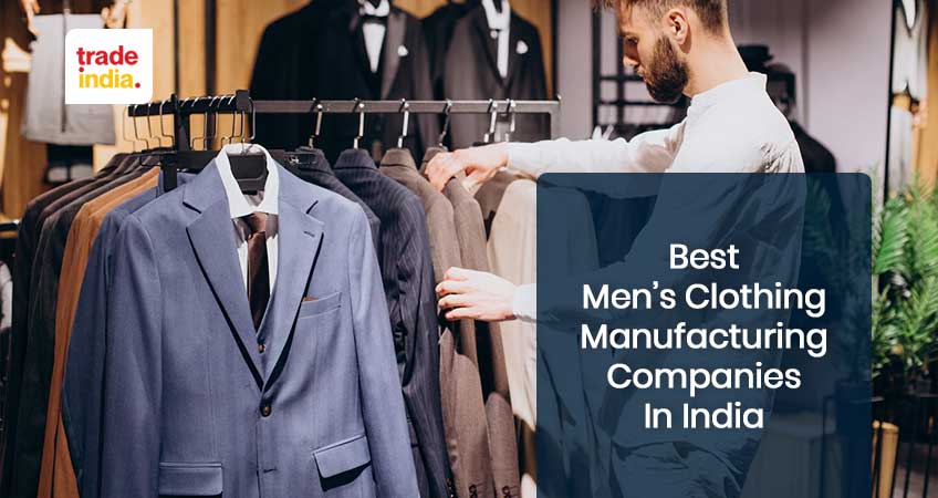 Top Ranked Men's Clothing Manufacturing Companies In India