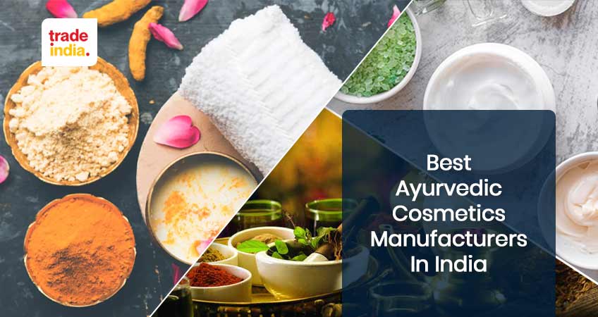 10 Popular Ayurvedic Cosmetics Manufacturers in India