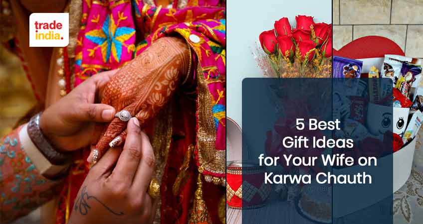 5 Best Gift Ideas for Your Wife on Karwa Chauth