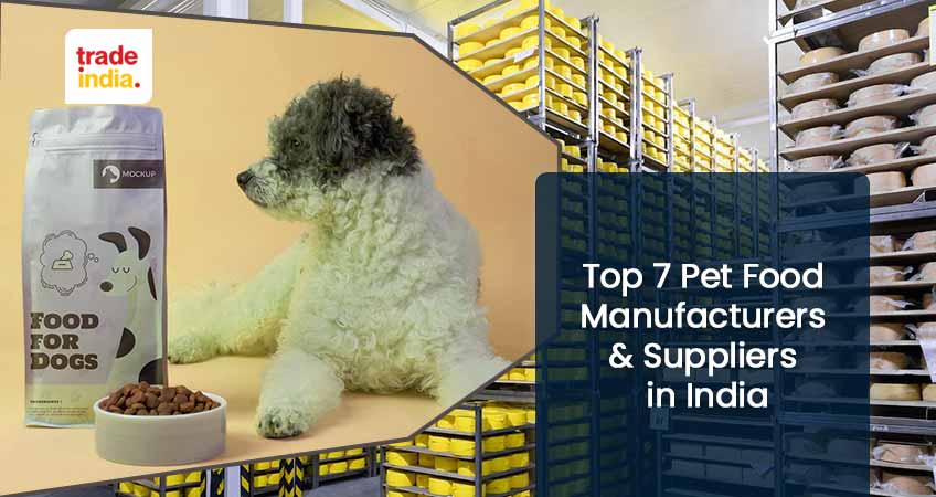 Top 7 Pet Food Manufacturers Suppliers In India 2024 