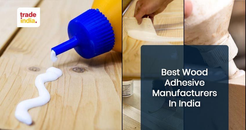 Best Wood Adhesive Manufacturing Companies in India