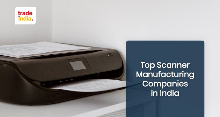 Top 11 Scanner Manufacturing Companies in India