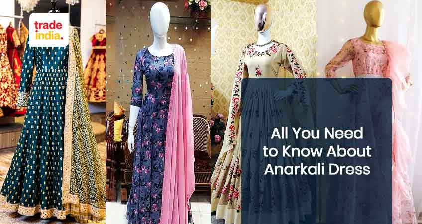 All You Need To Know About Anarkali Dress