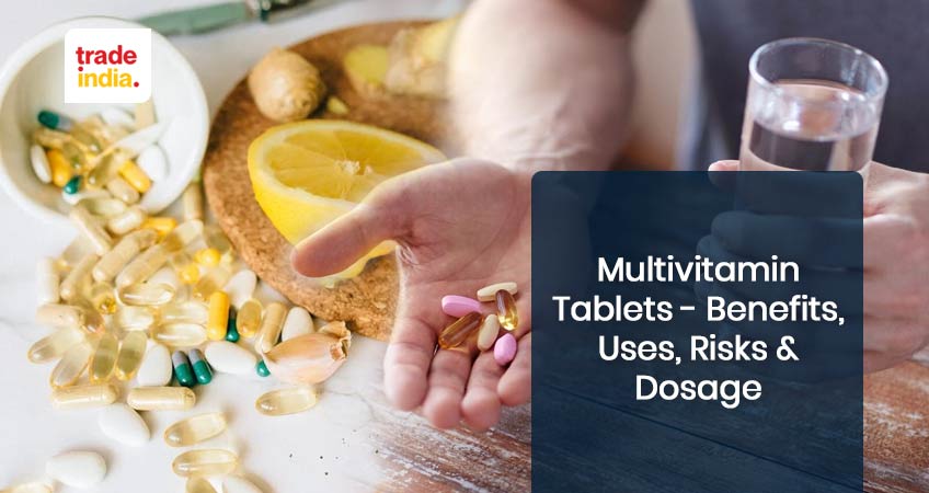 Multivitamin Tablets - Benefits, Uses, Risks & Dosage