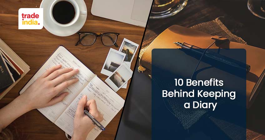 10 Benefits Behind Keeping a Diary