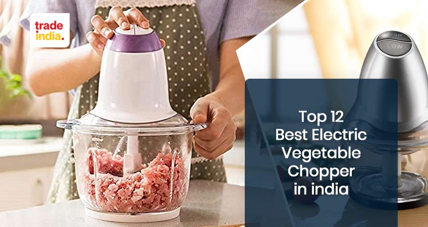 Top 12 Best Electric Vegetable Chopper in India