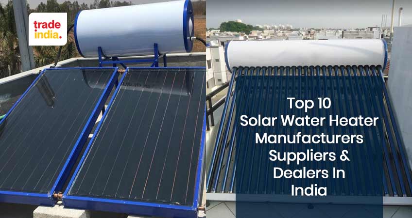 Best 10 Solar Water Heater Manufacturers Suppliers & Dealers in India