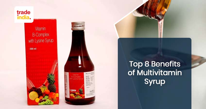 Top 8 Benefits of Multivitamin Syrup - The Perfect Daily Supplement