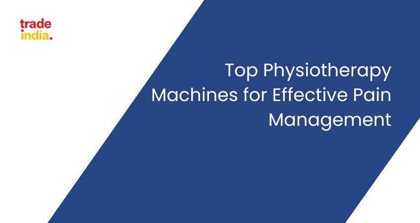 Top Physiotherapy Machines for Effective Pain Management