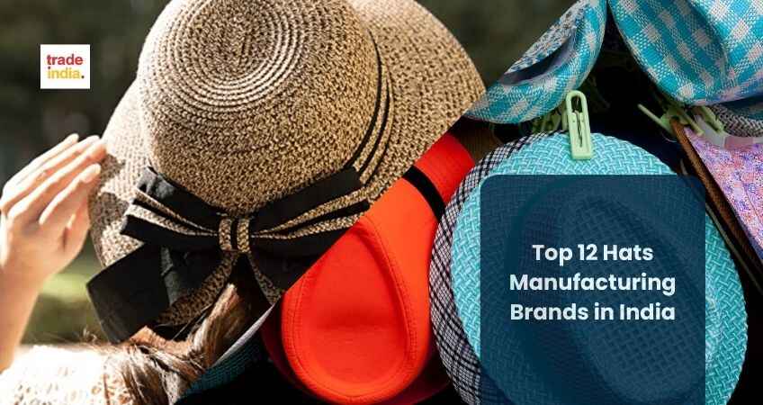 https://www.tradeindia.com/blog/content/images/2023/04/Top-12-Hats-Manufacturing-Brands-in-India-1.jpg