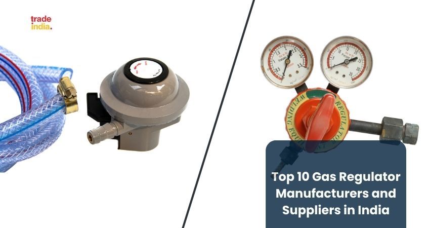 Top 10 Gas Regulator Manufacturers and Suppliers in India