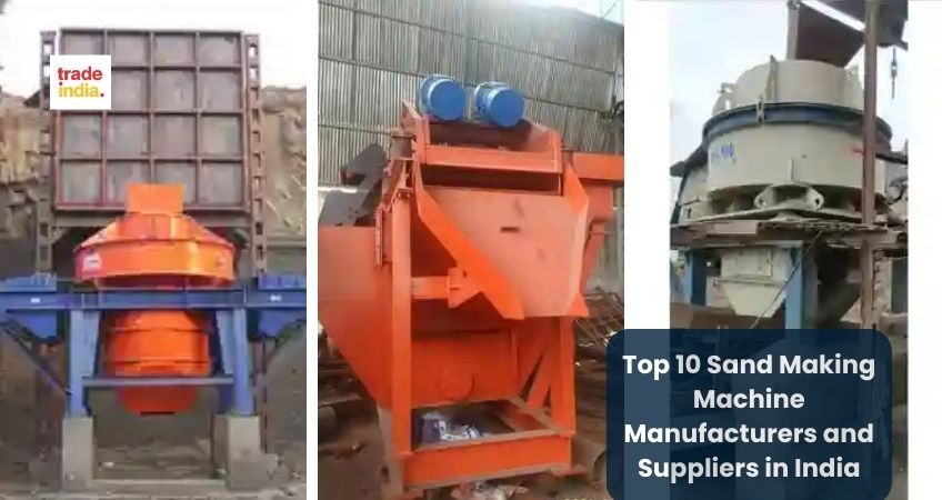 Top 10 Sand Making Machine Manufacturers and Suppliers in India