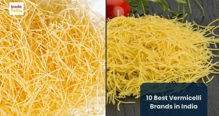 10 Best Vermicelli Brands in India