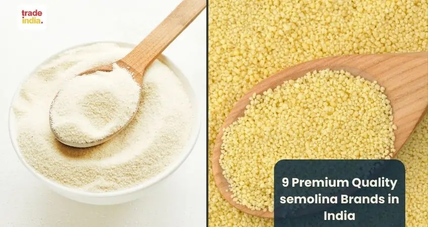 9 Premium Quality semolina Brands in India