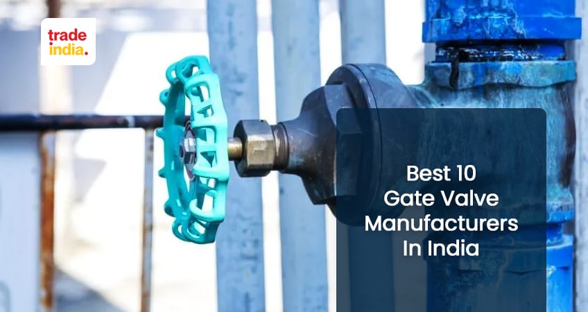 Best 10 Gate Valves Manufacturers in India