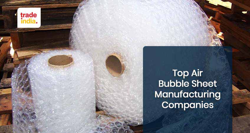 Top Air Bubble Sheet Manufacturing Companies