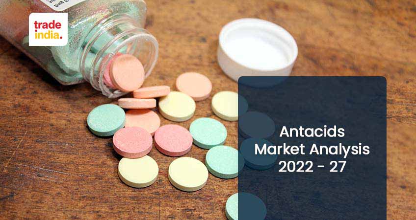 Antacids Market Dynamics, Growth, Prospect, and Prediction 2022-2027