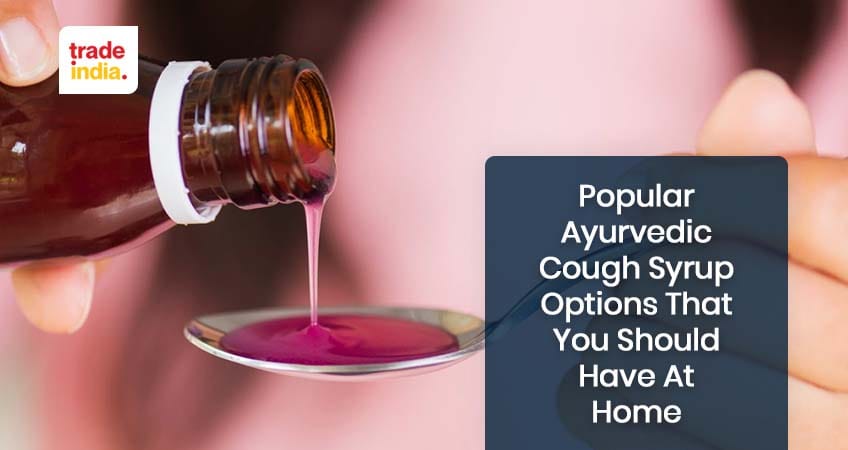 Ayurvedic Cough Syrups That You Should Have At Home
