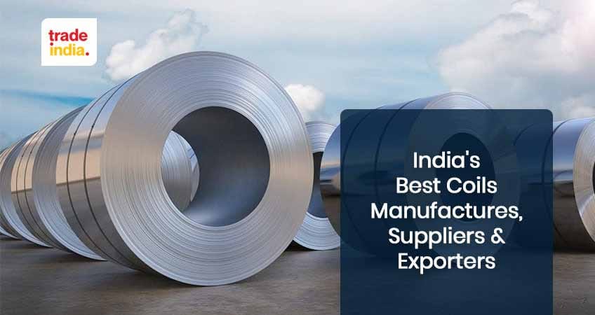 India's Best Coils Manufactures, Suppliers & Exporters in 2023