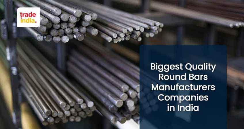 Biggest Quality Round Bars Manufacturers Companies in India