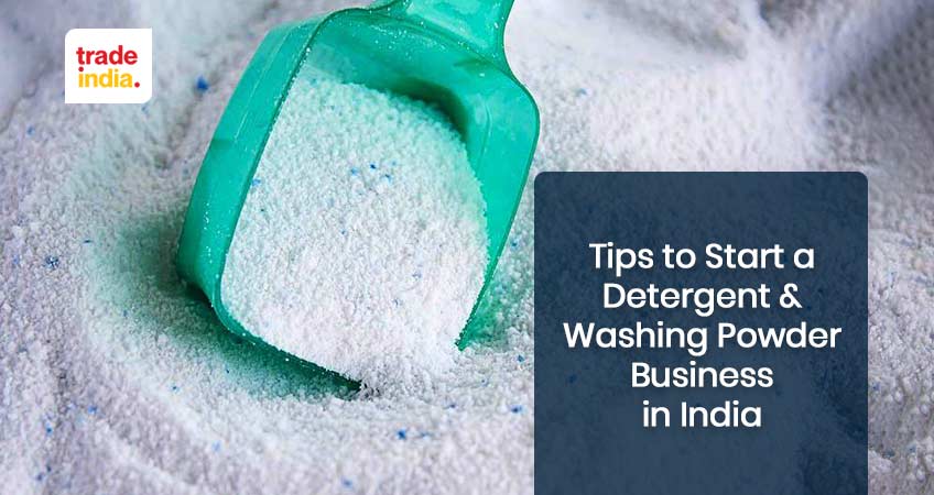 Tips to Start a Detergent & Washing Powder Business in India