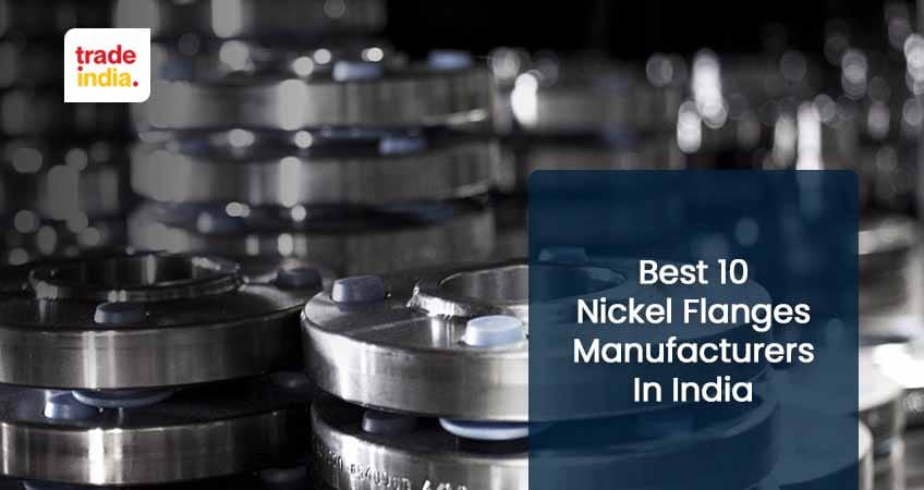 Nickel Flanges Manufacturers, Suppliers & Exporters