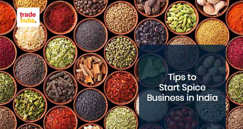 Tips to start a spice business in India