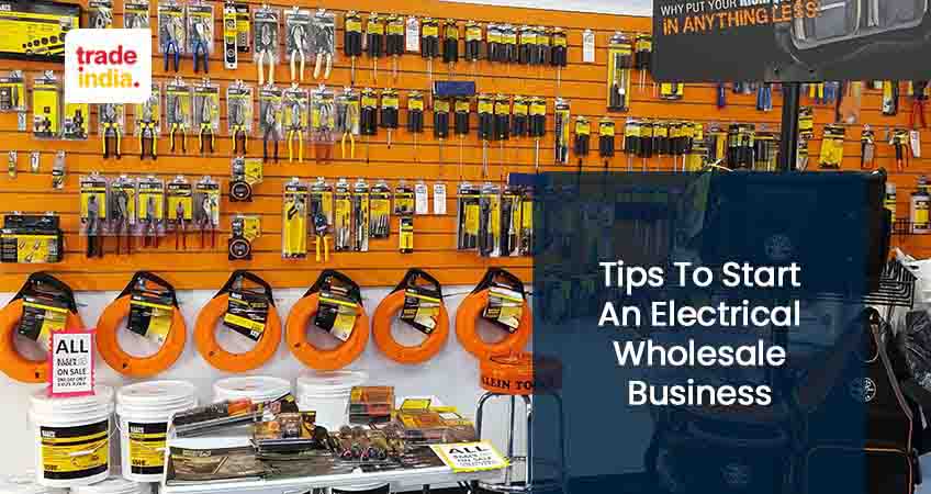 Tips to Start an Electrical Wholesale Business