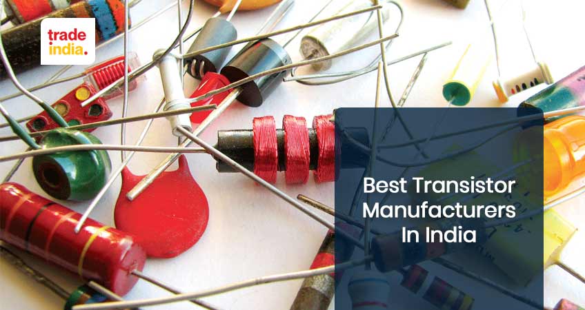 9 Best Transistor Manufacturers In India