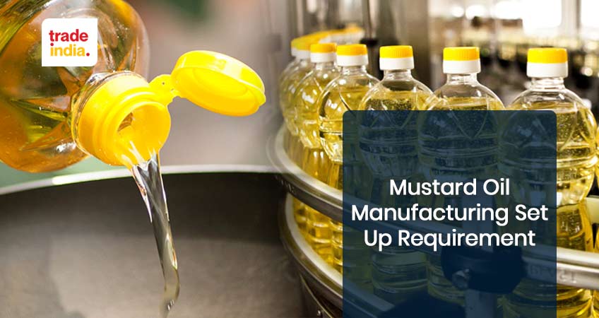 An Overview of Mustard Oil Manufacturing Business In India
