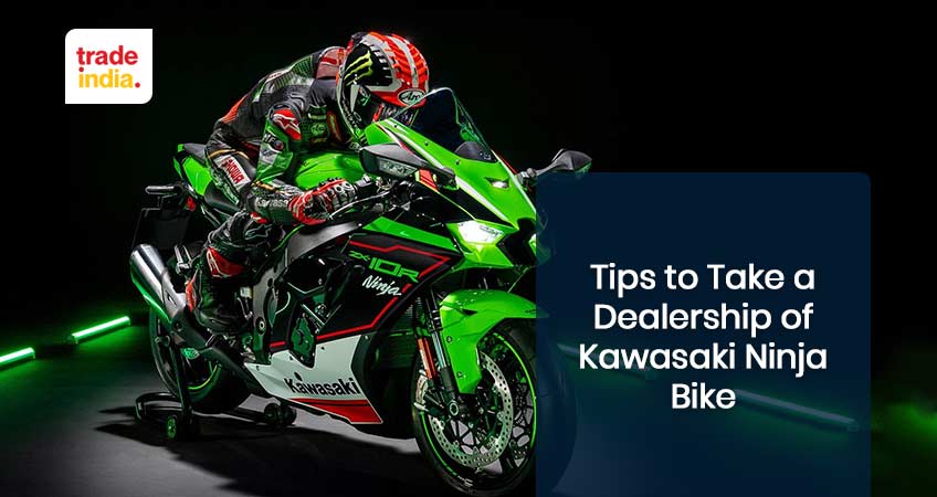 How to Take a Dealership of Kawasaki Ninja Bike?