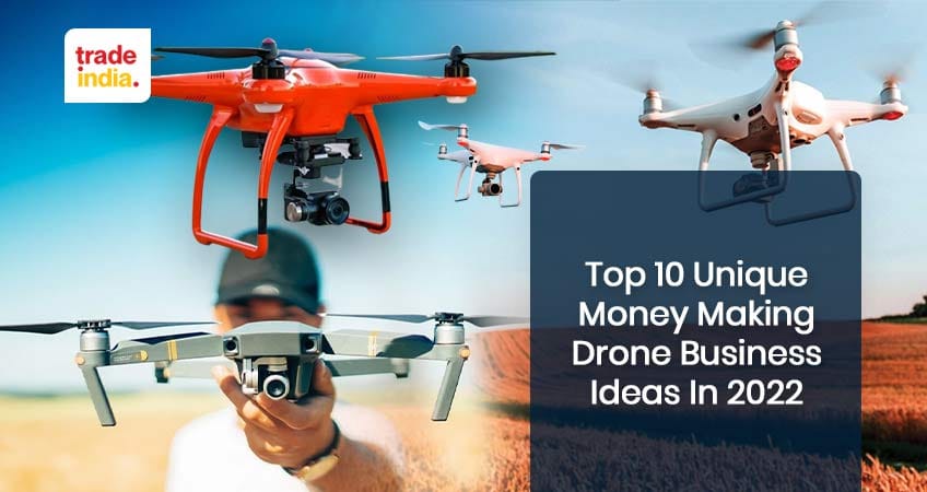 Top 10 Unique Money Making Drone Business Ideas In 2024