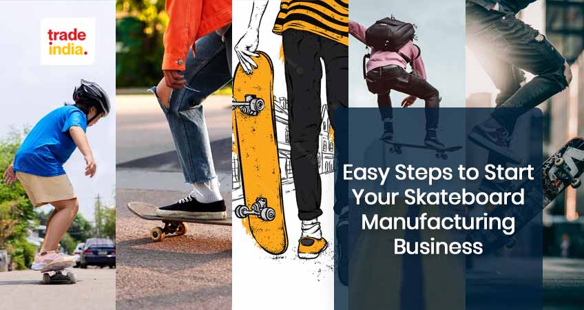 Tips to Start a Skateboard Manufacturing Company In India