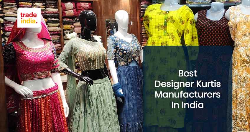 List of Top Designer Kurtis Manufacturers in India