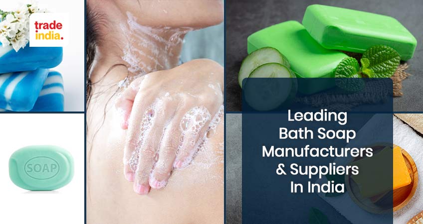 Top Bath Soap Manufacturers & Suppliers In India