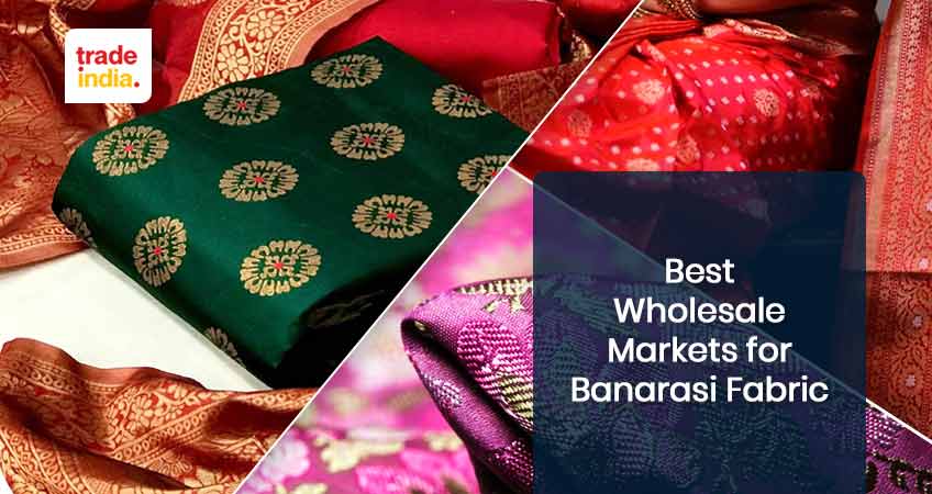 Best Wholesale Markets for Banarasi Fabric