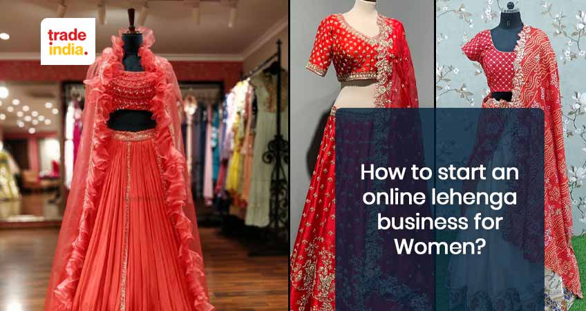 Tips To Start An Online Lehenga Business In India