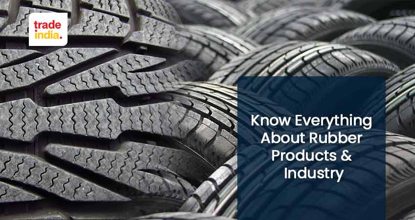 Read Everything About Rubber Products & Industry