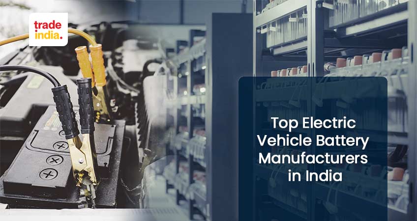 Top 7 Electric Vehicle Battery Manufacturers in India