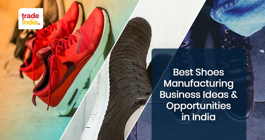 Best Shoe Related Business Ideas & Opportunities