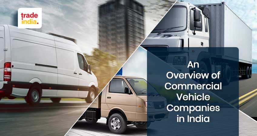 An Overview of Commercial Vehicle Companies In India